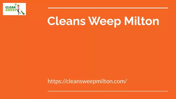 cleans weep milton