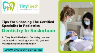 Tips For Choosing The Certified Specialist In Pediatrics Dentistry In Saskatoon