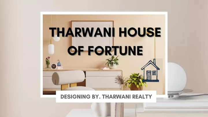 tharwani house tharwani house of fortune