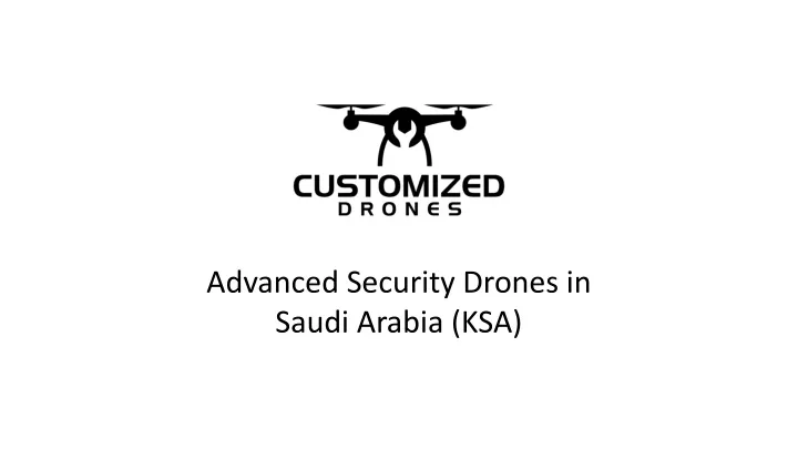 advanced security drones in saudi arabia ksa