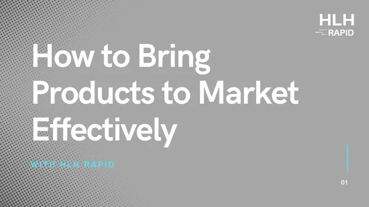 how to bring products to market effectively