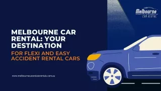 Melbourne Car Rental Your Destination for Flexi and Easy Accident Rental Cars