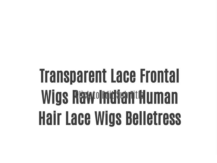 transparent lace frontal wigs raw indian human