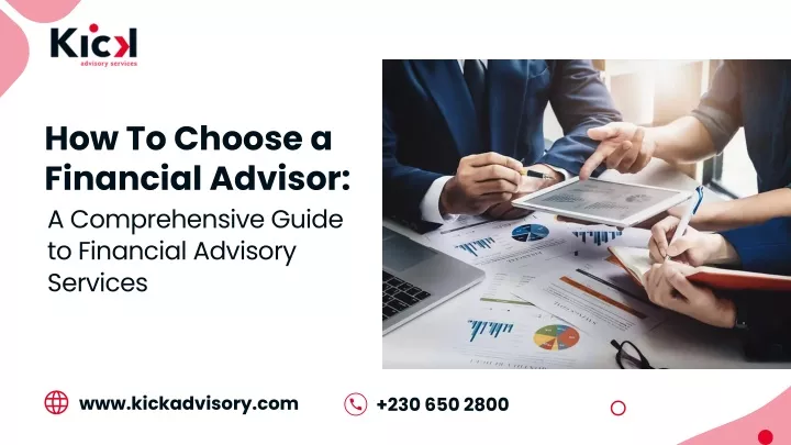 how to choose a financial advisor a comprehensive