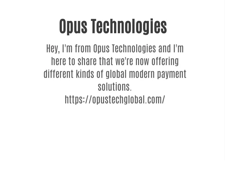opus technologies hey i m from opus technologies
