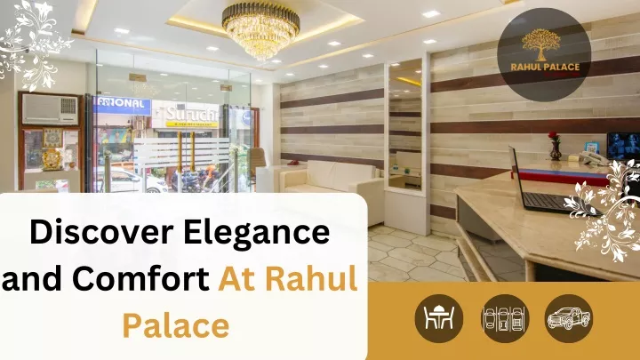 discover elegance and comfort at rahul palace