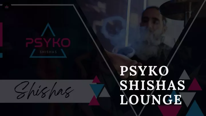 psyko shishas lounge