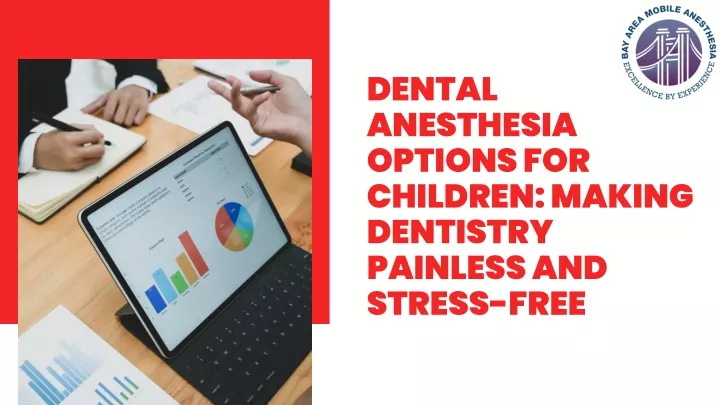 dental anesthesia options for children making