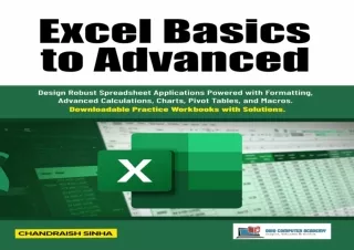 READ ONLINE Excel Basics to Advanced: Design Robust Spreadsheet Applications Powered with Formatting, Advanced Calculati