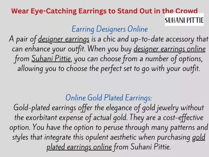 wear eye catching earrings to stand