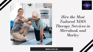 Hire the Most Tailored NDIS Therapy Services in Mirrabook and Morley