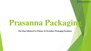 Prasanna Packaging - Automatic Four Head Capping Line Manufacturer