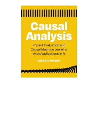 Download Causal Analysis Impact Evaluation And Causal Machine Learning With Appl