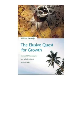 Kindle online PDF The Elusive Quest For Growth Economists Adventures And Misadve