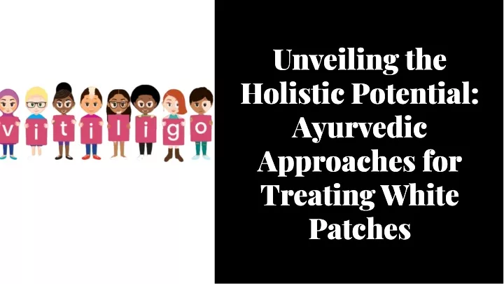 unveiling the holistic potential ayurvedic