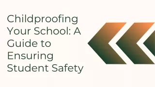 childproofing your school a guide to ensuring