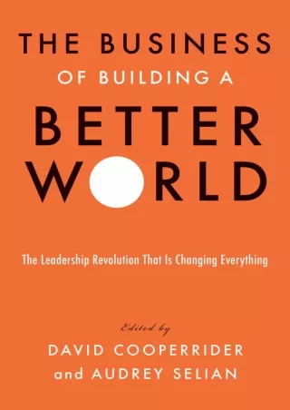 READ [PDF] The Business of Building a Better World: The Leadership Revolution That Is