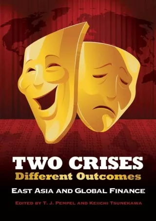 DOWNLOAD/PDF Two Crises, Different Outcomes: East Asia and Global Finance (Cornell Studies