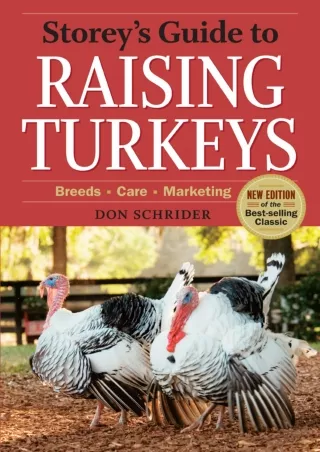 [READ DOWNLOAD] Storey's Guide to Raising Turkeys, 3rd Edition: Breeds, Care, Marketing