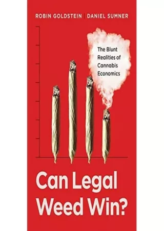 PDF/READ Can Legal Weed Win?: The Blunt Realities of Cannabis Economics