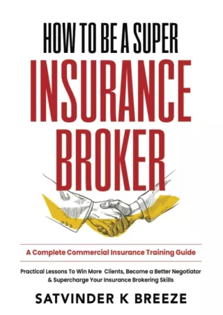 Read ebook [PDF] How To Be A Super Insurance Broker: A Complete Commercial Insurance Training
