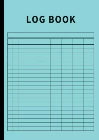 [PDF READ ONLINE] Log Book: Large Multipurpose with 7 Columns to Track Daily Activity, Time,