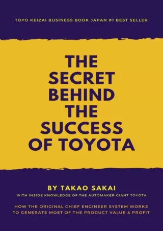 Read ebook [PDF] The Secret Behind the Success of Toyota: How the Original Chief Engineer