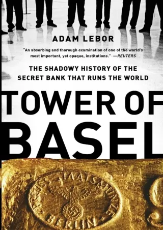 [PDF READ ONLINE] Tower of Basel: The Shadowy History of the Secret Bank that Runs the World