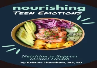 EBOOK READ Nourishing Teen Emotions: Nutrition to Support Mental Health