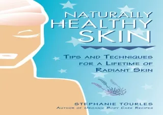 DOWNLOAD Naturally Healthy Skin: Tips & Techniques for a Lifetime of Radiant Ski