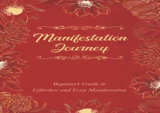 READ PDF Manifestation Journey: Beginner’s Guide to Effortless and Easy Manifest