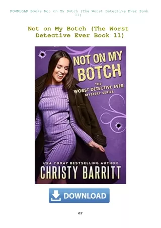 DOWNLOAD Books Not on My Botch (The Worst Detective Ever Book 11)