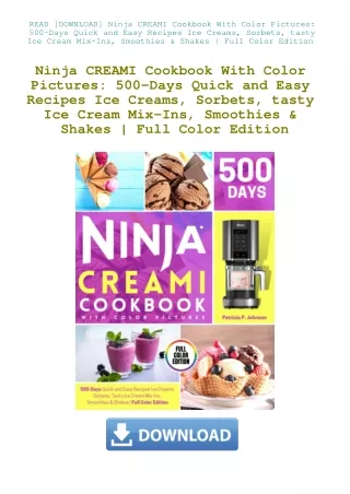 READ [DOWNLOAD] Ninja CREAMI Cookbook With Color Pictures 500-Days Quick and Easy Recipes Ice Creams