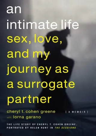[PDF READ ONLINE] An Intimate Life: Sex, Love, and My Journey as a Surrogate Partner