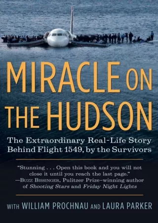 [READ DOWNLOAD] Miracle on the Hudson: The Extraordinary Real-Life Story Behind Flight 1549,