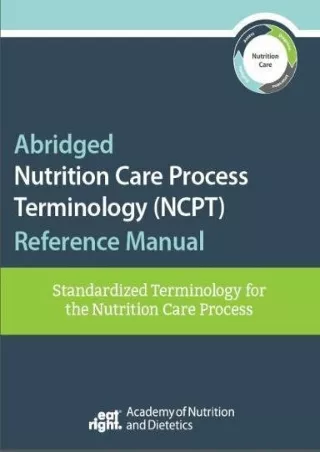 Read ebook [PDF] Abridged Nutrition Care Process Terminology (NCPT) Reference Manual: