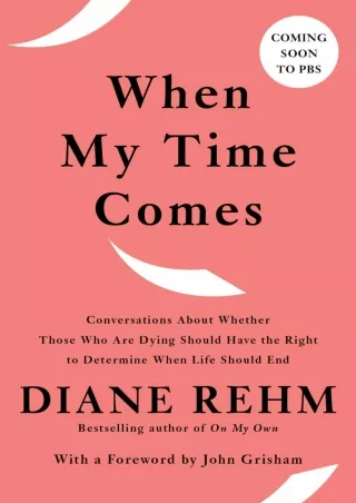 PDF/READ When My Time Comes: Conversations About Whether Those Who Are Dying Should