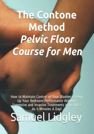DOWNLOAD/PDF The Contone Method Pelvic Floor Course for Men: How to Maintain Control of