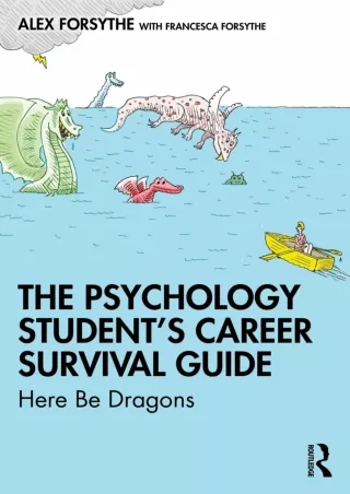 [PDF READ ONLINE] The Psychology Student’s Career Survival Guide: Here Be Dragons