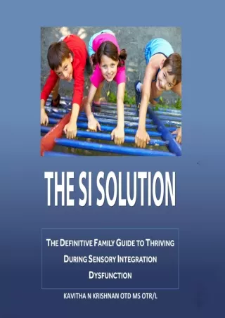 [PDF READ ONLINE] The SI Solution: The Definitive Family Guide to Thriving During Sensory