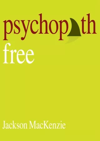 [PDF] DOWNLOAD Psychopath Free: Expanded Edition: Recovering from Emotionally Abusive