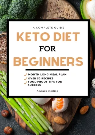 [READ DOWNLOAD] A Complete Guide - Keto Diet for Beginners: Keto Diet, Month (4 week) Long