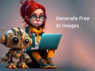 Generate Unlimited  Free AI Images