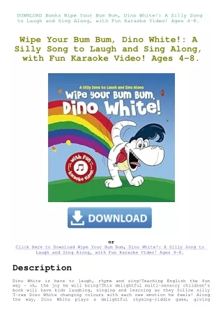 DOWNLOAD Books Wipe Your Bum Bum  Dino White! A Silly Song to Laugh and Sing Along  with Fun Karaoke