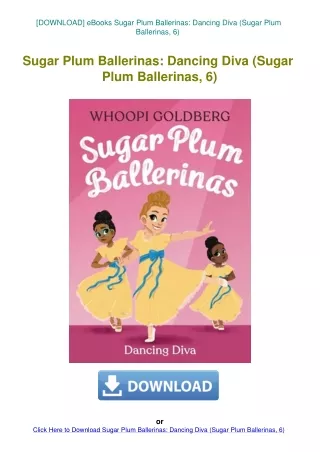 [DOWNLOAD] eBooks Sugar Plum Ballerinas Dancing Diva (Sugar Plum Ballerinas  6)