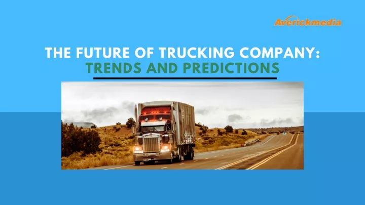 the future of trucking company trends
