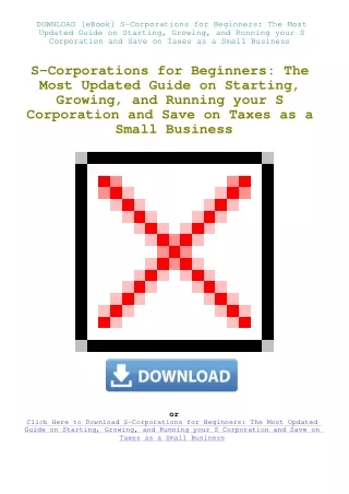 DOWNLOAD [eBook] S-Corporations for Beginners The Most Updated Guide on Starting  Growing  and Runni
