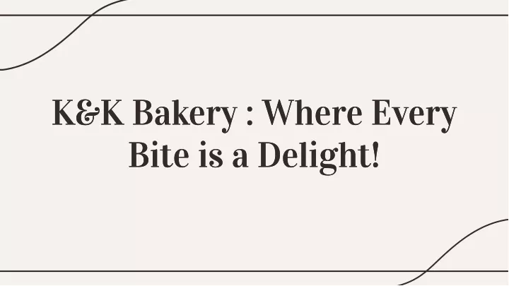 k k bakery where every bite is a delight bite