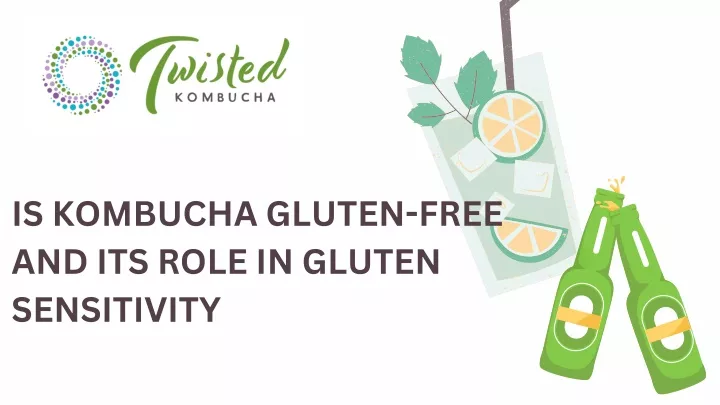 is kombucha gluten free and its role in gluten