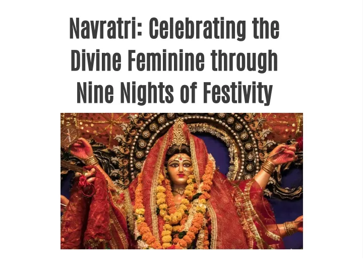 navratri celebrating the divine feminine through